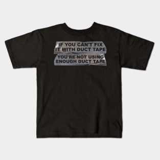 Not Using Enough Duct Tape Kids T-Shirt